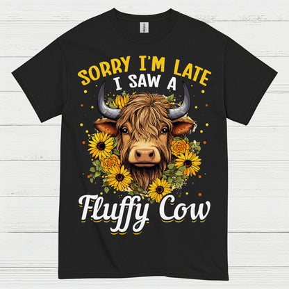 Sorry Im Late Fluffy Cow T Shirt
