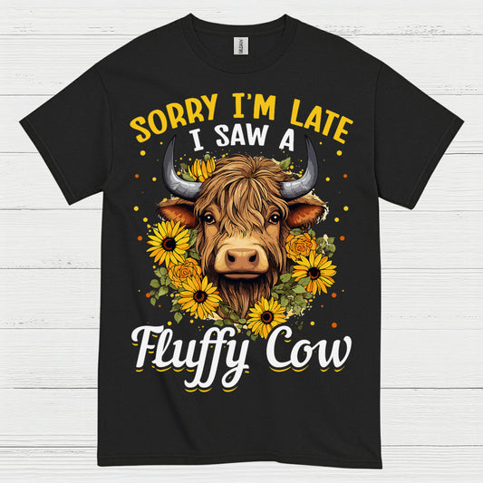 Sorry Im Late Fluffy Cow T Shirt