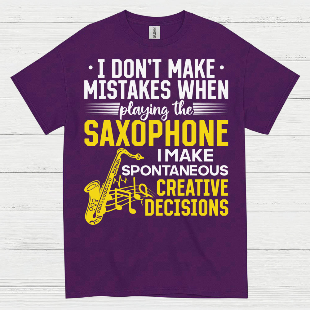 I Dont Make Mistakes Saxophone Creative T Shirt