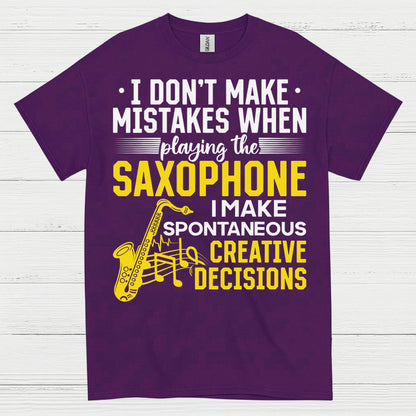 I Dont Make Mistakes Saxophone Creative T Shirt