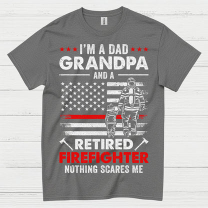 Dad Grandpa Retired Firefighter Nothing Scares Me T Shirt