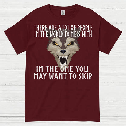 I'm The One You May Want To Skip T Shirt