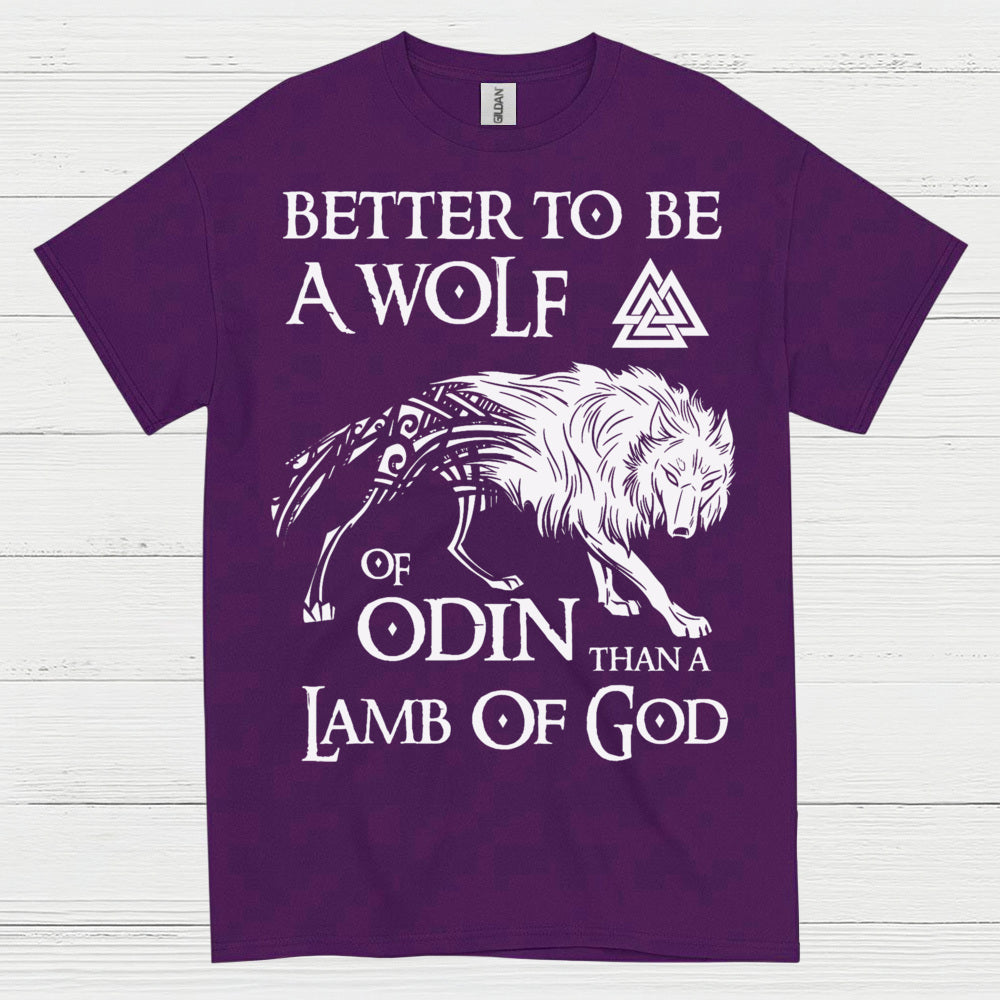 Better To Be A Wolf Of Odin T Shirt