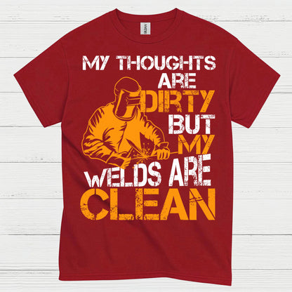 Dirty Thoughts Clean Welds Welding T Shirt