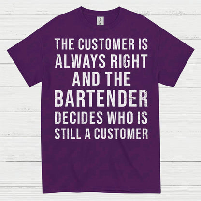 Customer Is Always Right Bartender Humor T Shirt