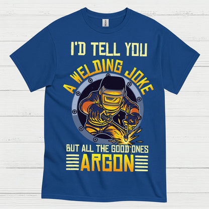 Welding Joke Argon Welder T Shirt