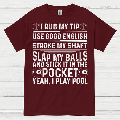 Rub My Tip Funny Pool Quote T Shirt