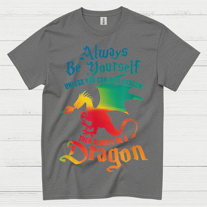 Always Be a Dragon T Shirt