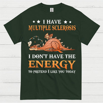 No Energy To Pretend T Shirt