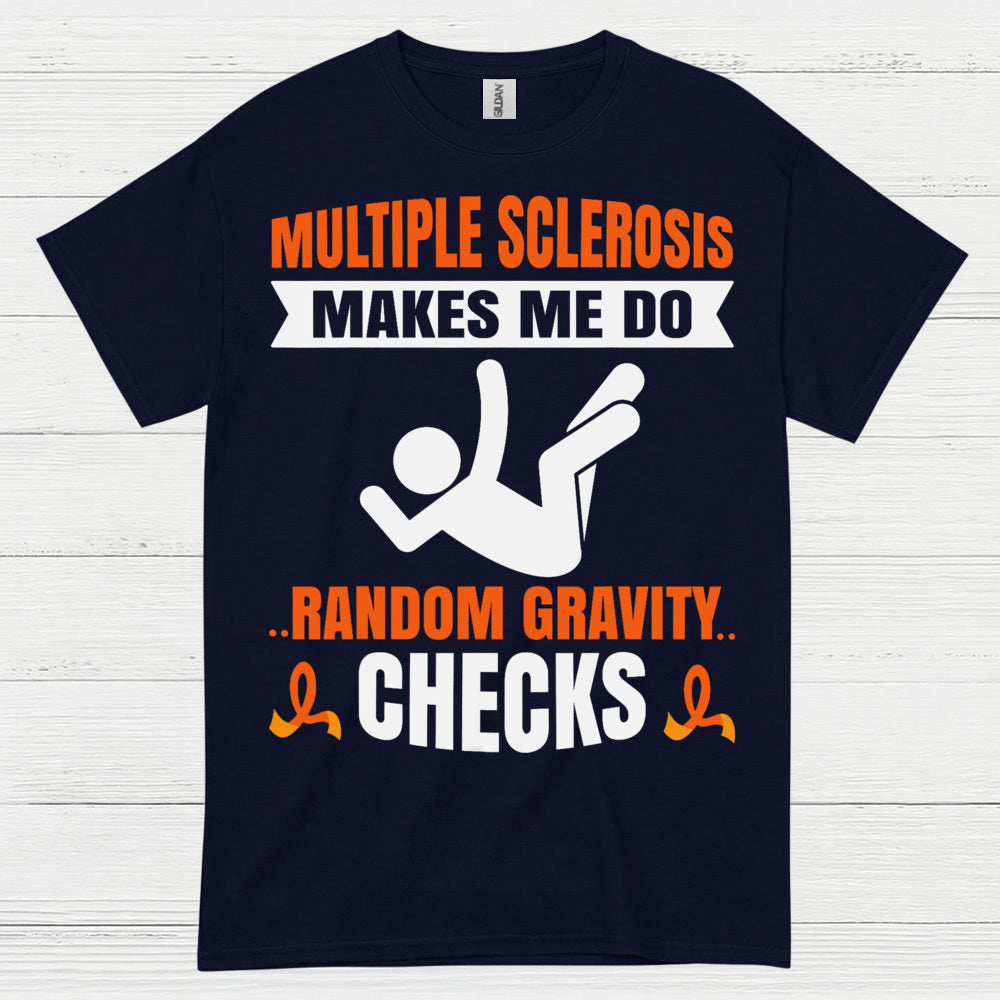 Random Gravity Checks Multiple Sclerosis T Shirt
