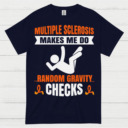 Random Gravity Checks Multiple Sclerosis T Shirt