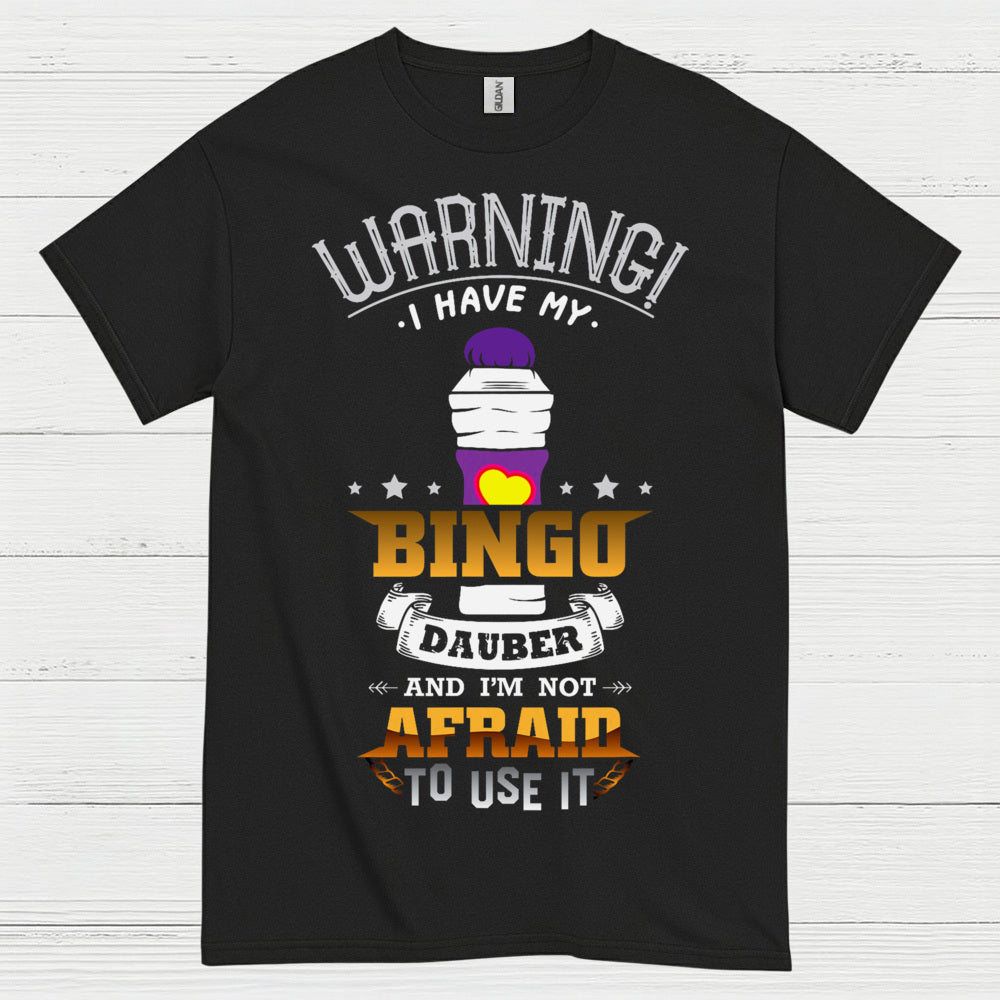 Warning I Have My Bingo Dauber T Shirt