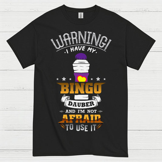 Warning I Have My Bingo Dauber T Shirt