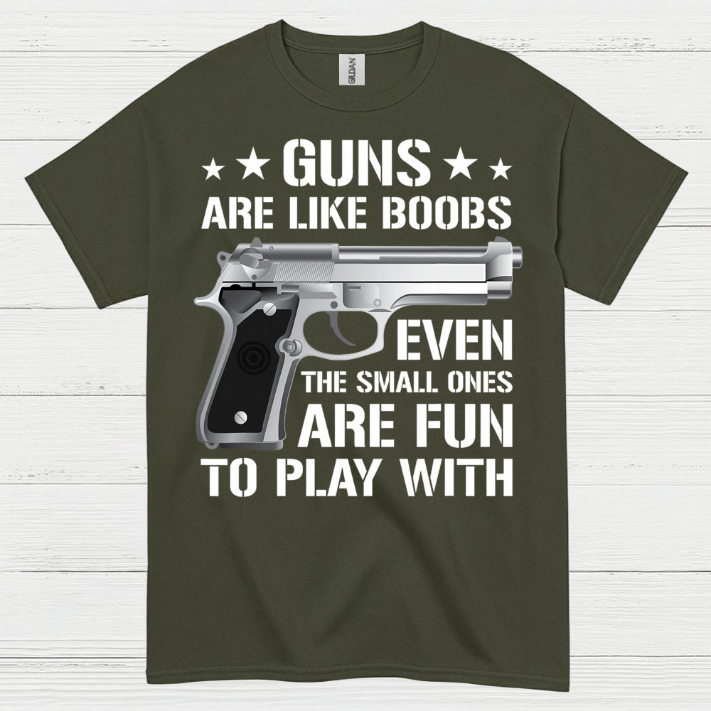 Guns Are Like Boobs Funny Gun Humor T Shirt