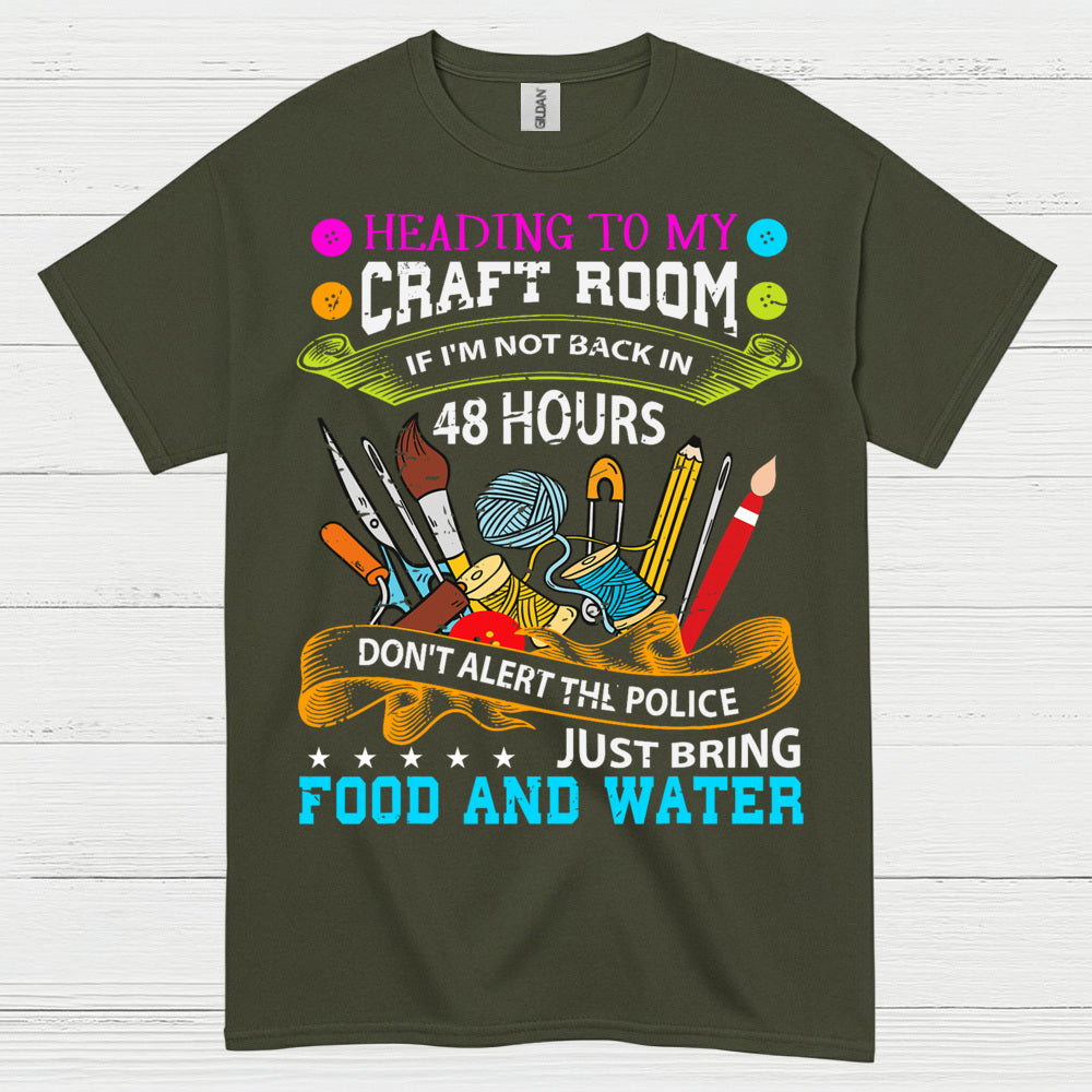 Heading To My Craft Room Humor Crafting T Shirt