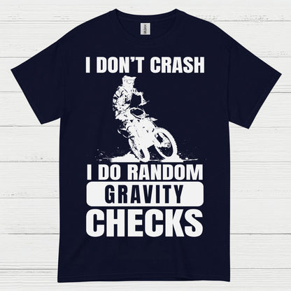 I Dont Crash Dirt Bike Gravity Check T Shirt