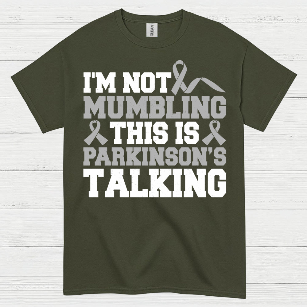 Im Not Mumbling Parkinsons Talking T Shirt