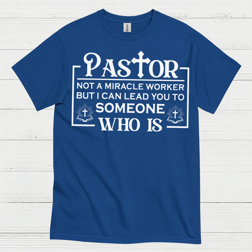 Pastor Not A Miracle Worker Faith T Shirt