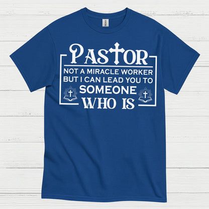 Pastor Not A Miracle Worker Faith T Shirt