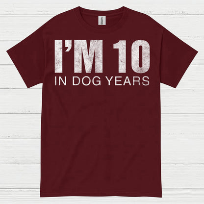 Im 10 in Dog Years Funny Quote T Shirt