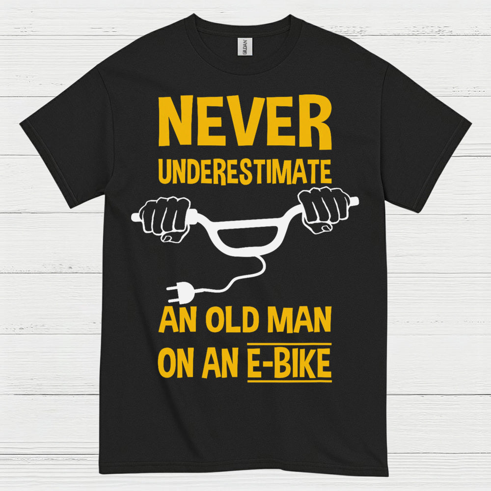 Never Underestimate Old Man E Bike T Shirt