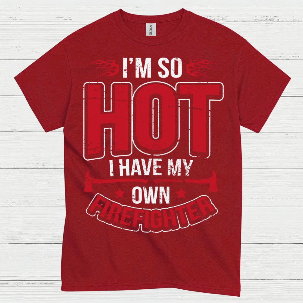 Hot Firefighter Humor T Shirt