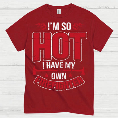 Hot Firefighter Humor T Shirt