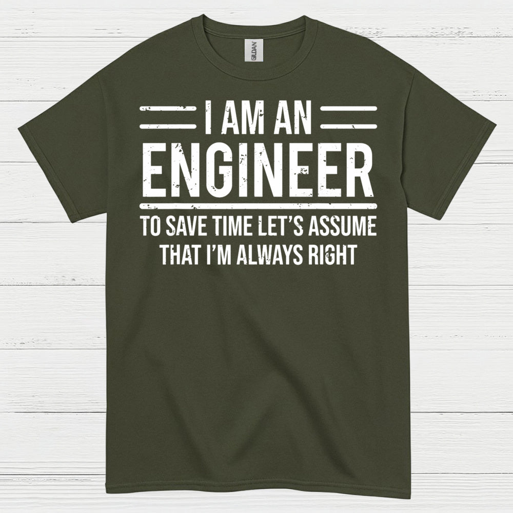 Always Right Engineer Humor T Shirt