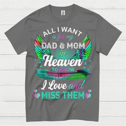 All I Want Is For My Dad And Mom In Heaven T Shirt