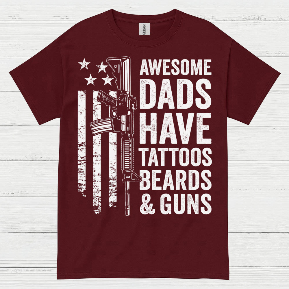 Awesome Dads Have Tattoos Beards And Guns T Shirt