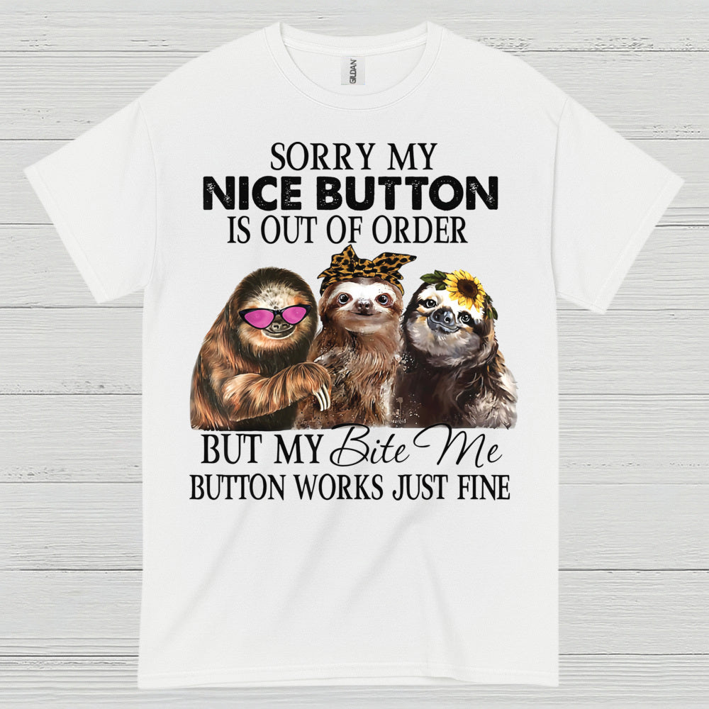 Sorry My Nice Button Sloth T Shirt