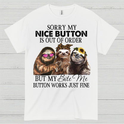 Sorry My Nice Button Sloth T Shirt