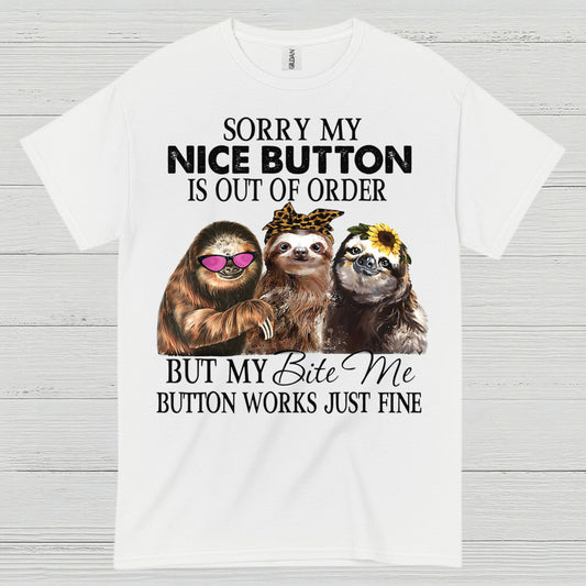 Sorry My Nice Button Sloth T Shirt