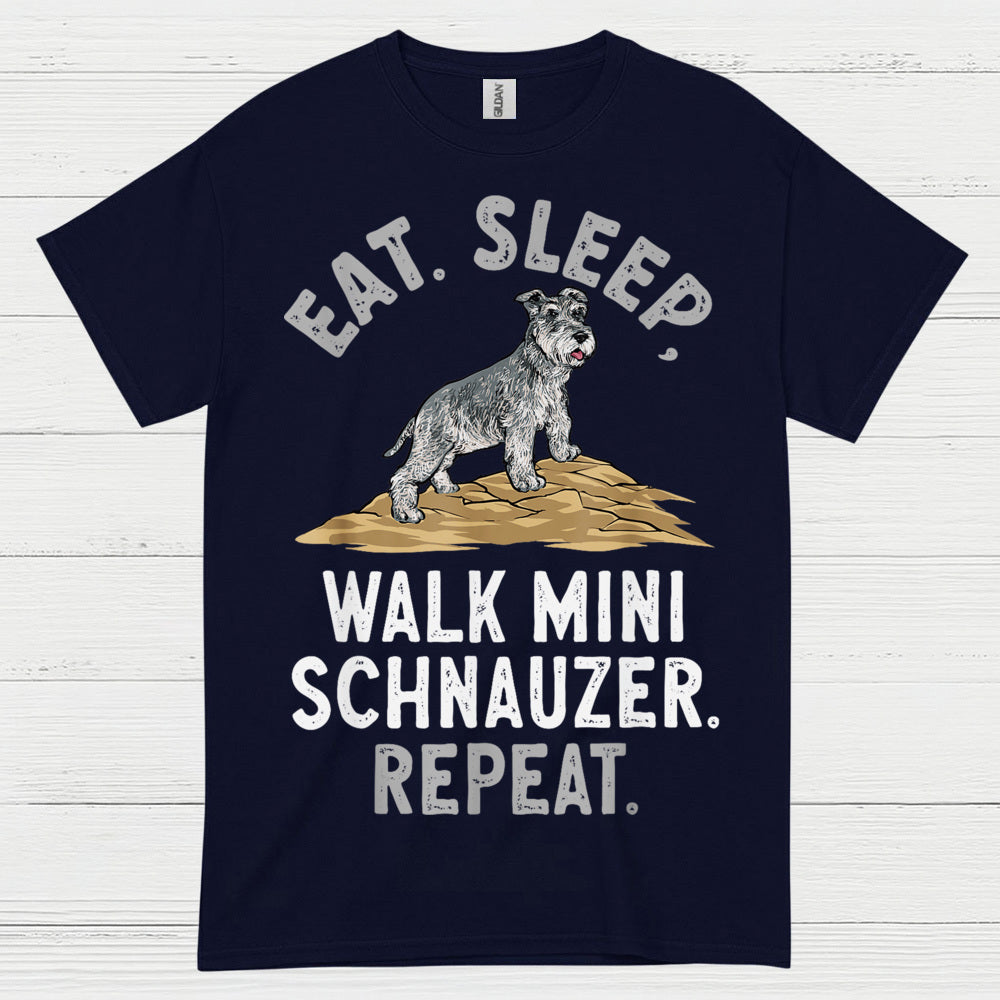 Eat Sleep Walk Mini Schnauzer Repeat T Shirt