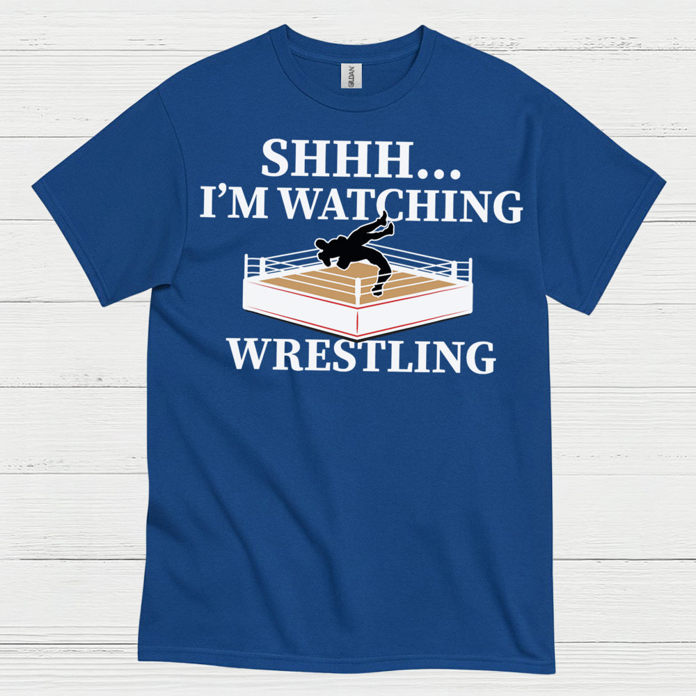 Shhh I’m Watching Wrestling T Shirt