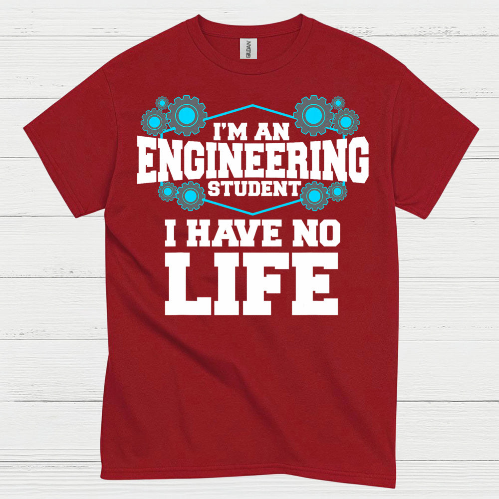 Engineering Student No Life T Shirt