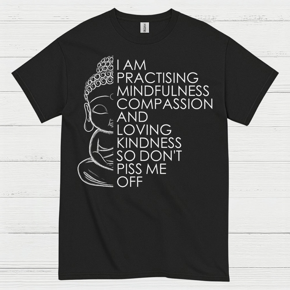 I Am Practising Mindfulness Buddha Humor T Shirt