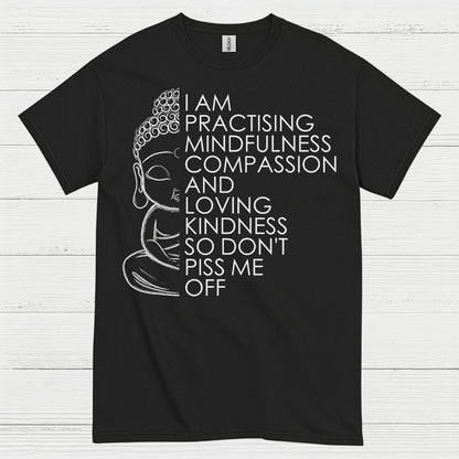I Am Practising Mindfulness Buddha Humor T Shirt