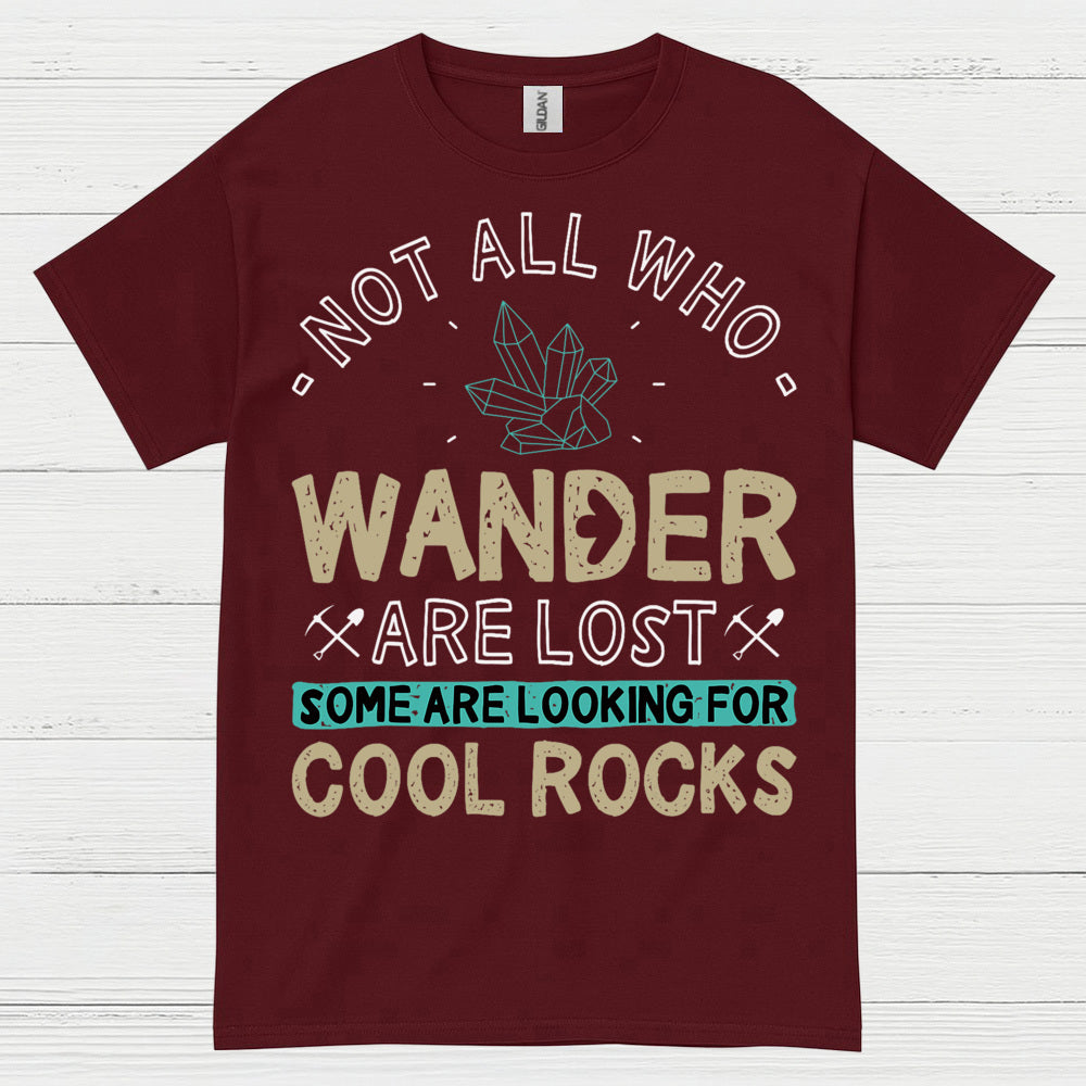 Not All Who Wander Are Lost Geology T Shirt