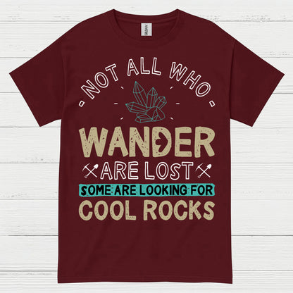 Not All Who Wander Are Lost Geology T Shirt