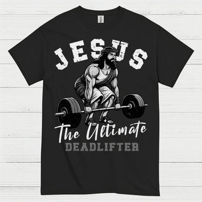 Jesus The Ultimate Deadlifter Faith T Shirt