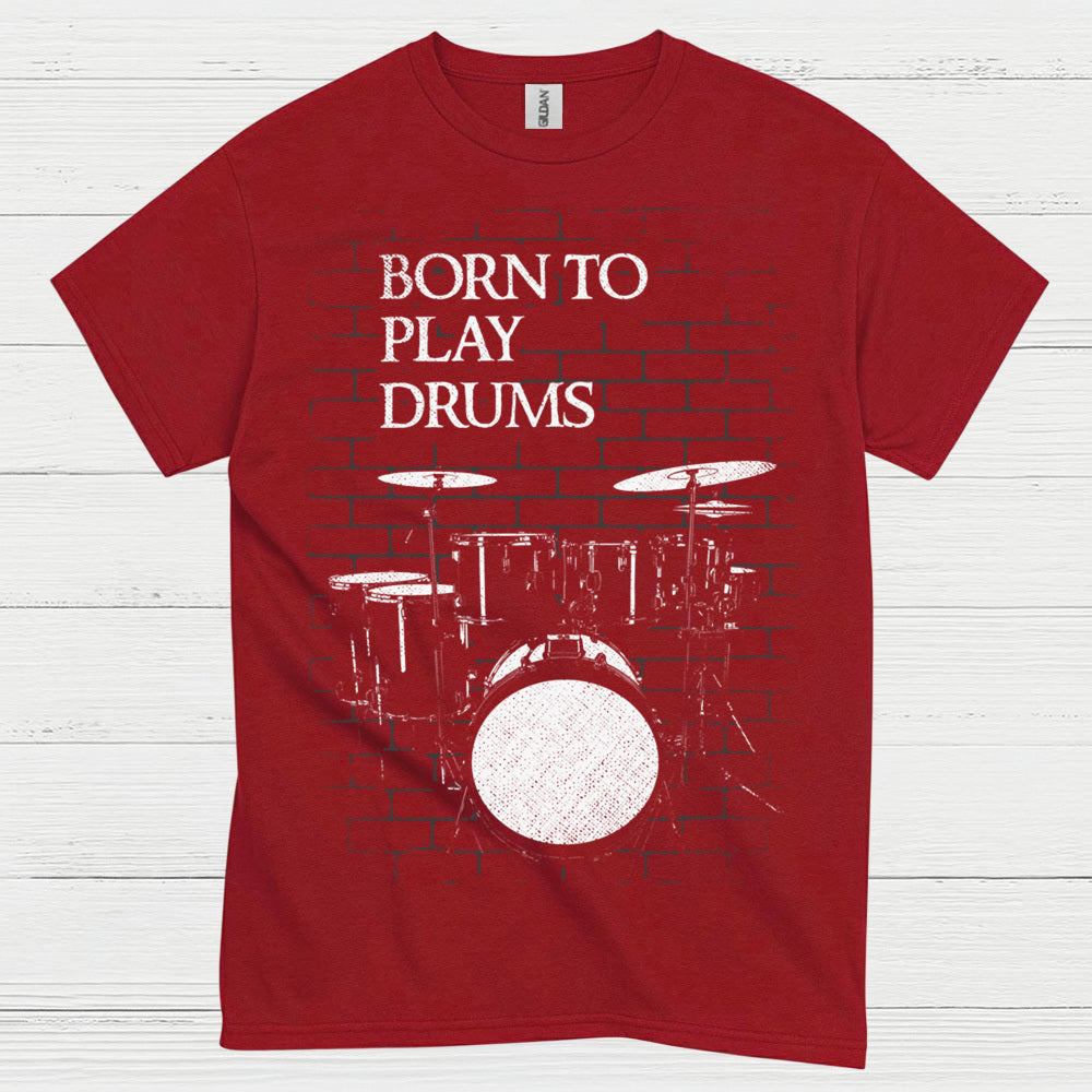 Born To Play Drums T Shirt