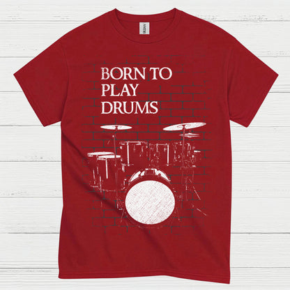 Born To Play Drums T Shirt