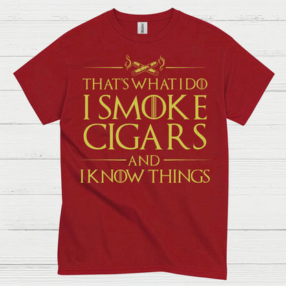 I Smoke Cigars And I Know Things T Shirt
