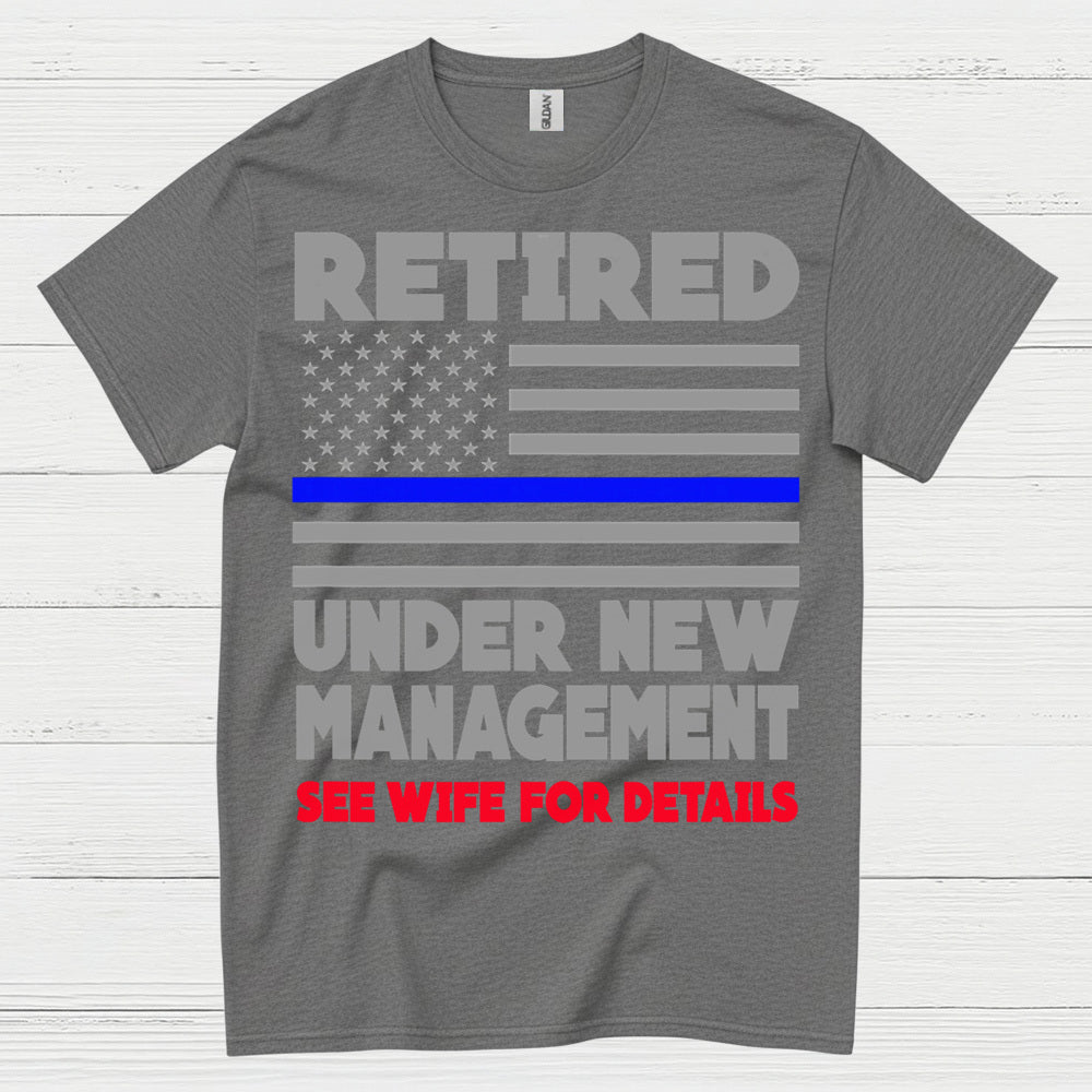 Retired Under New Management T Shirt