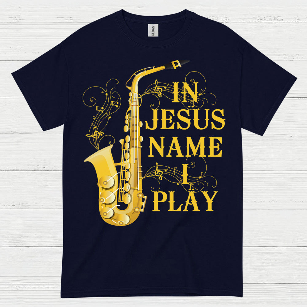 In Jesus Name I Play Saxophone T Shirt