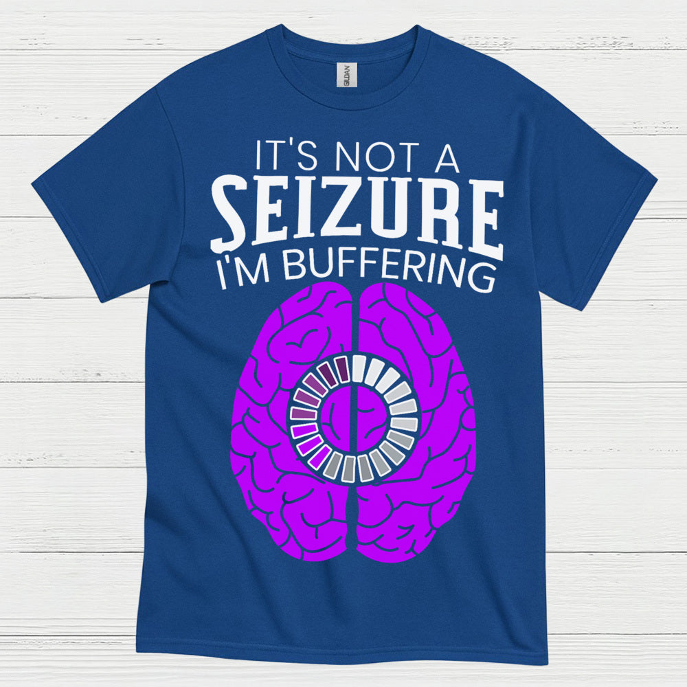 Im Buffering Epilepsy Humor T Shirt