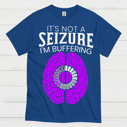 Im Buffering Epilepsy Humor T Shirt