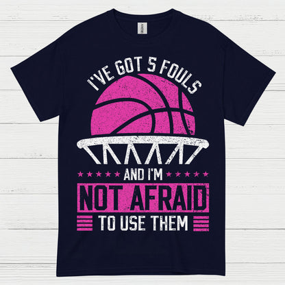 I’ve Got 5 Fouls Basketball T Shirt