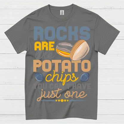 Rocks Are Like Potato Chips T Shirt